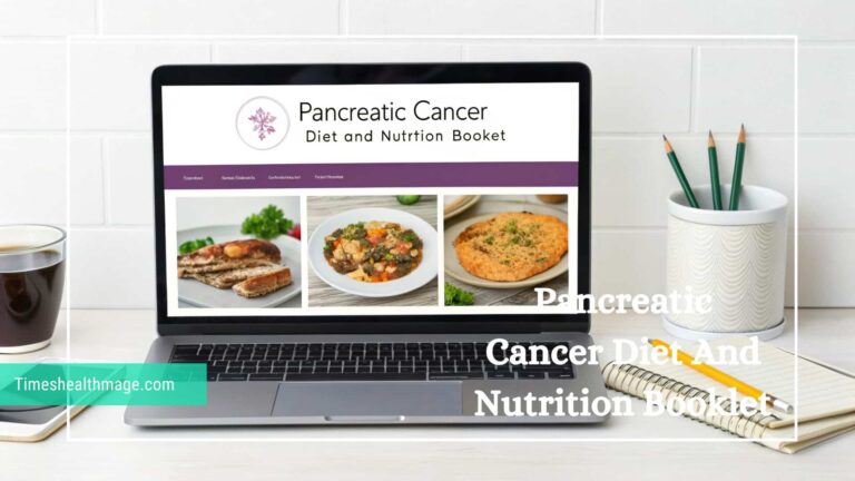 Pancreatic Cancer Diet And Nutrition Booklet – Expert Tips!