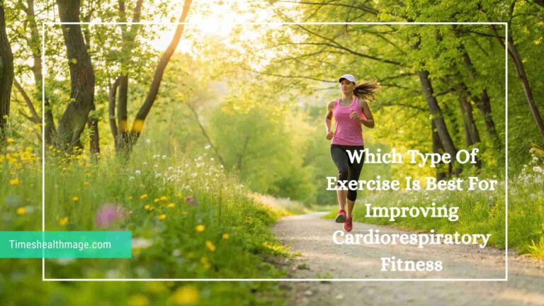 Which Type Of Exercise Is Best For Improving Cardiorespiratory Fitness